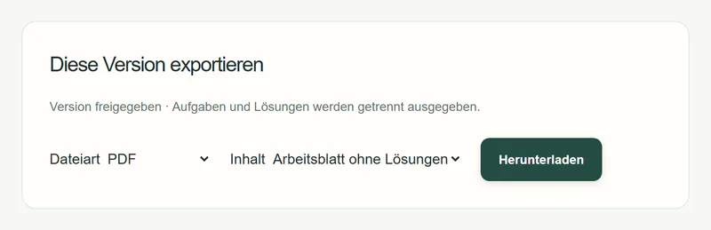 Prototyp: Bereich „Diese Version exportieren“ mit Auswahl der Dateiart PDF, dem Inhalt „Arbeitsblatt ohne Lösungen“ und dem Knopf „Herunterladen“.